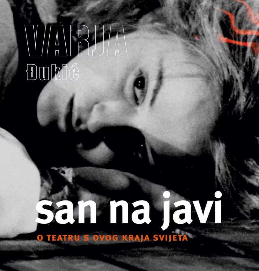 Večeras predstavljanje monografije „San na javi – o teatru s ovog kraja svijeta“