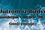 Jutrom iz Budve: Vaša prva doza informacija