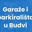 Parking servis Budva: Izmjena režima ulaza u garažu TQ u Budvi tokom ljetnje sezone