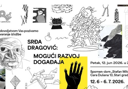 Večeras izložba „Mogući razvoj događaja” Srđe Dragovića u Spomen-domu „Stefan Mitrov Ljubiša”