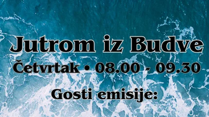 Sjutra u emisiji „Jutrom iz Budve”: O bezbjednosti, pravima radnika, zdravlju i humanitarnom radu