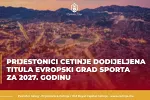 Prijestonici Cetinje dodijeljena titula Evropski grad sporta za 2027. godinu