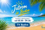 Budite u toku: „Jutrom iz Budve“ u novom ljetnjem terminu
