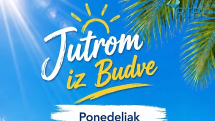 Jutrom iz Budve, vaša prva doza informacija