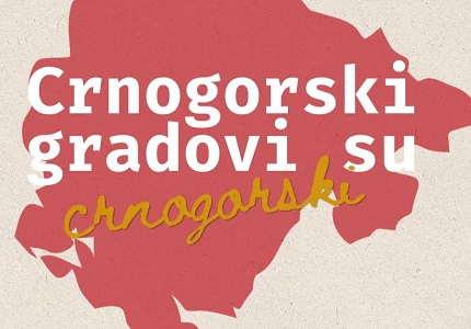 MOACG: Crnogorski gradovi su crnogorski