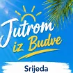 Jutrom iz Budve, vaša prva doza informacija 