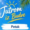 Jutrom iz Budve, vaša prva doza informacija 