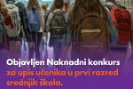 Objavljen Naknadni konkurs za upis učenika u prvi razred srednjih škola