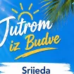 Jutrom iz Budve, sa vama od 8h