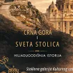 Danas promocija knjige Antuna Sbutege „Crna Gora i Sveta Stolica – Hiljadugodišnja istorija“