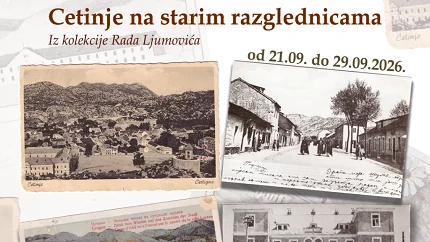 Izložba „Cetinje na starim razglednicama“ 21. septembra