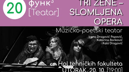 FUNK teatar: „Tri žene - Slomljena Opera“ 20. oktobra