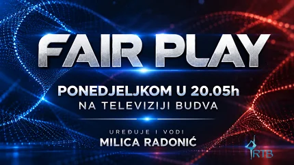Emisija „Fair Play“ ponedjeljkom u 20.05h na TV Budva