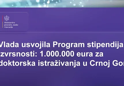 Vlada usvojila Program stipendija izvrsnosti: 1.000.000 eura za doktorska istraživanja u Crnoj Gori