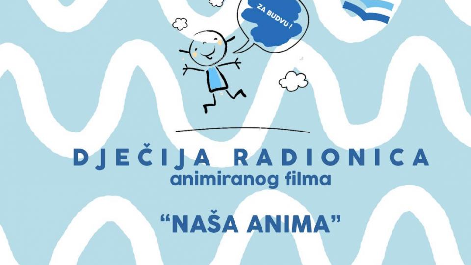 Dječija sekcija animiranog filma „Naša Anima“ od 22. septembra | Radio Televizija Budva